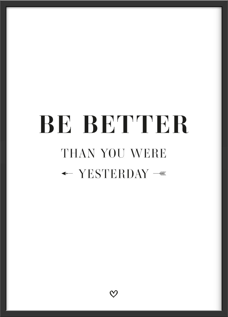 Be better than you were yesterday Poster motivation