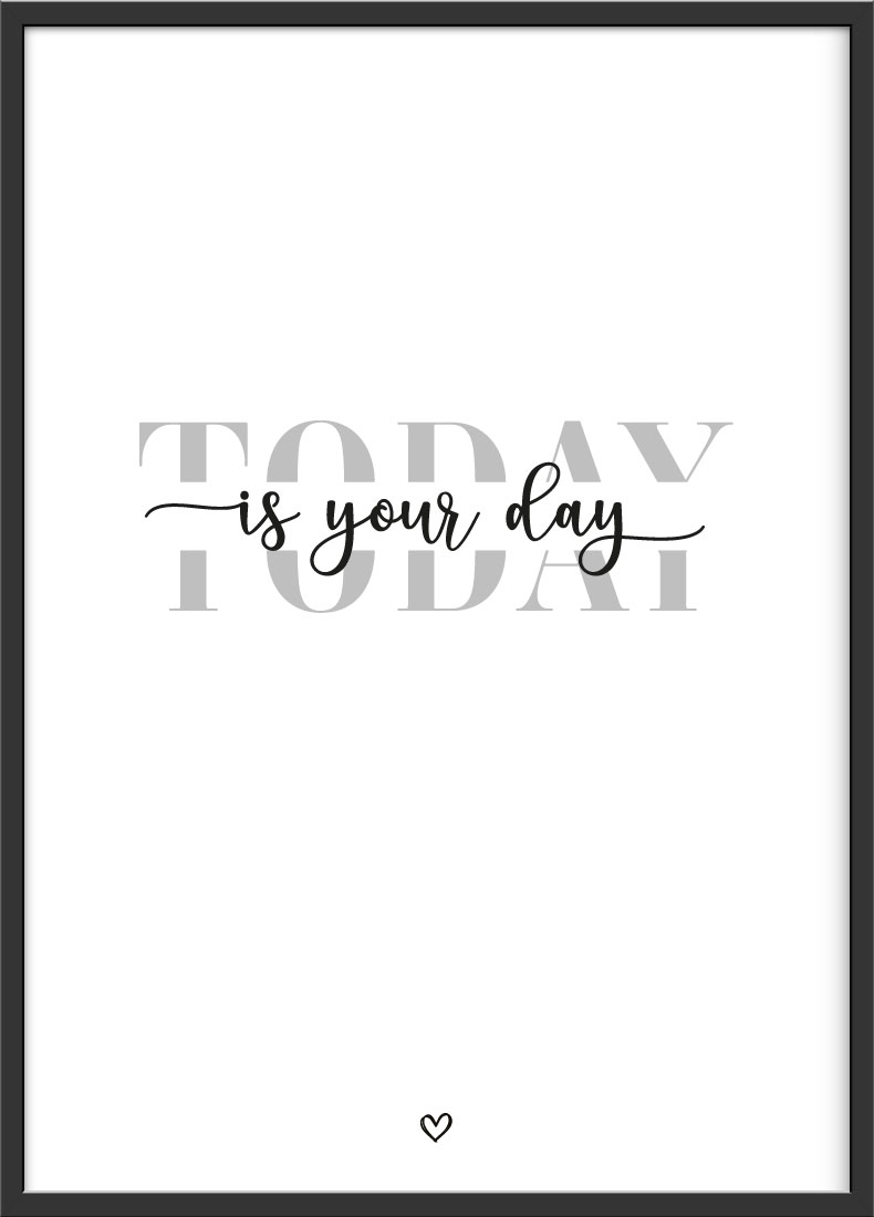 Today is your day motivation quote poster