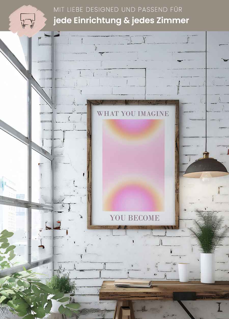 What You Imagine You Become Poster für dein Esszimmer