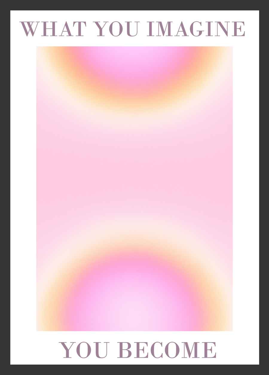 What You Imagine You Become Poster