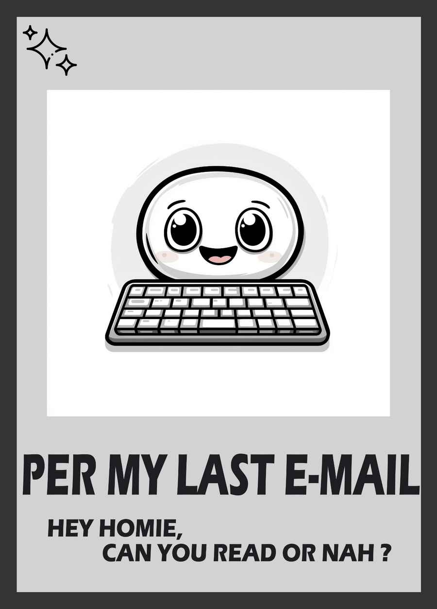Per My Last E-Mail – Can You Read or Nah? Poster