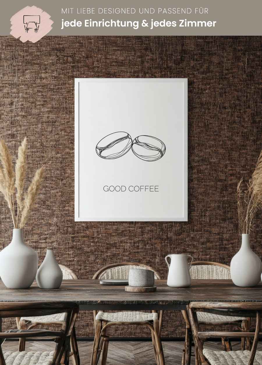 Good Coffee Poster für deine Küche