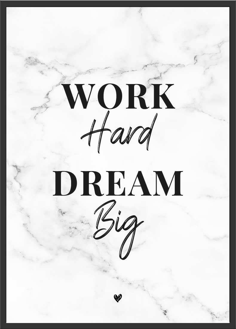 Work Hard Dream Big Spruch Poster