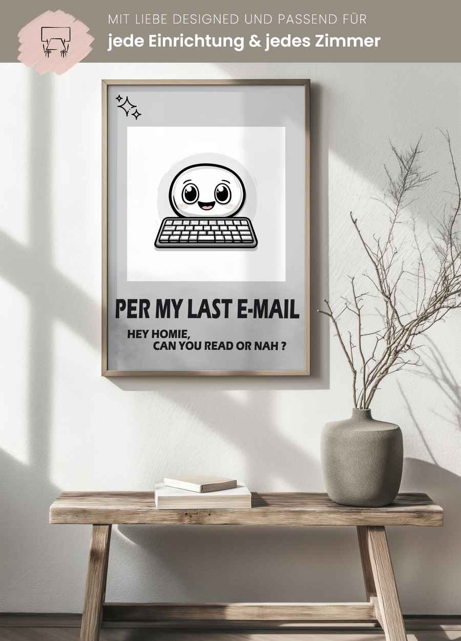 Per My Last E-Mail – Can You Read or Nah? Poster für dein Büro