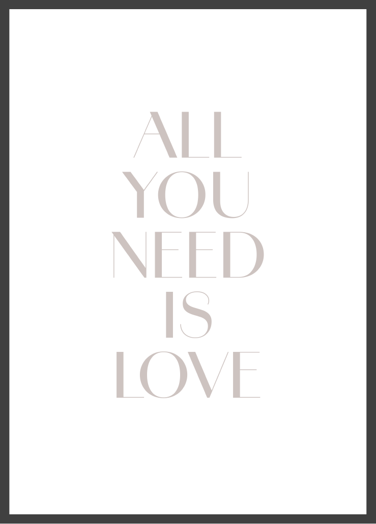 All You Need Is Love