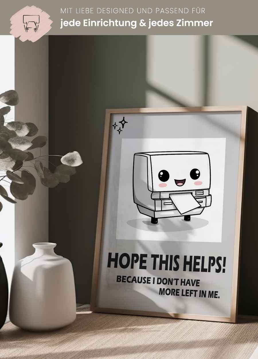 Hope This Helps – No More Left in Me Poster für dein Büro
