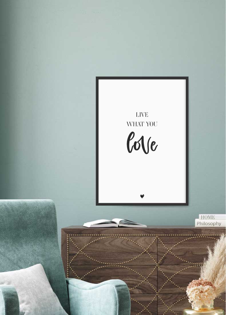 Live what you love quote poster