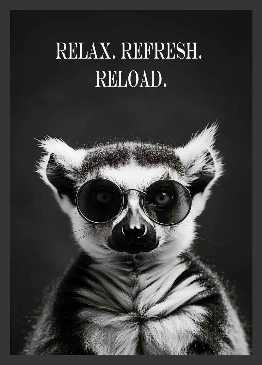 Relax. Refresh. Reload Lemur Poster