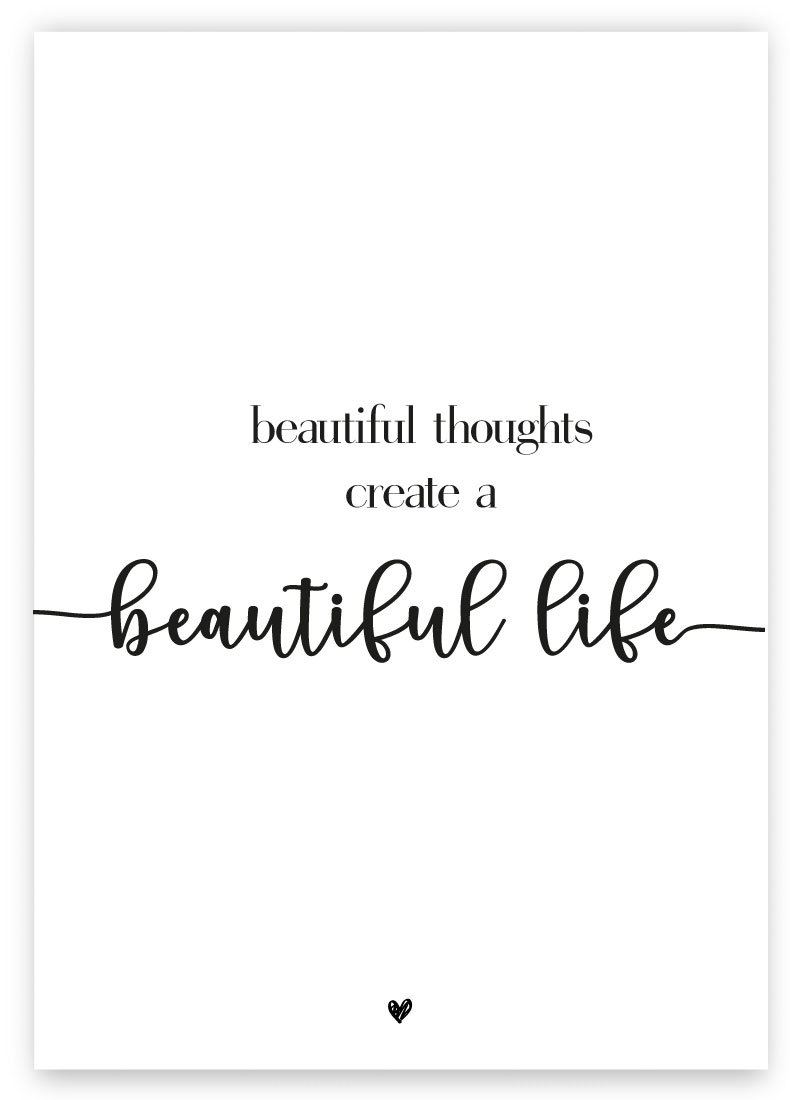 Beautiful thoughts create a beautiful life Frontansicht