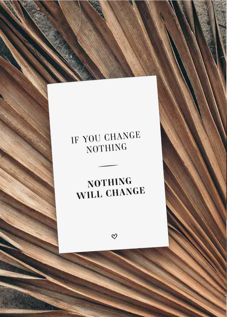 If you change nothing nothing will change Postkarte motivation